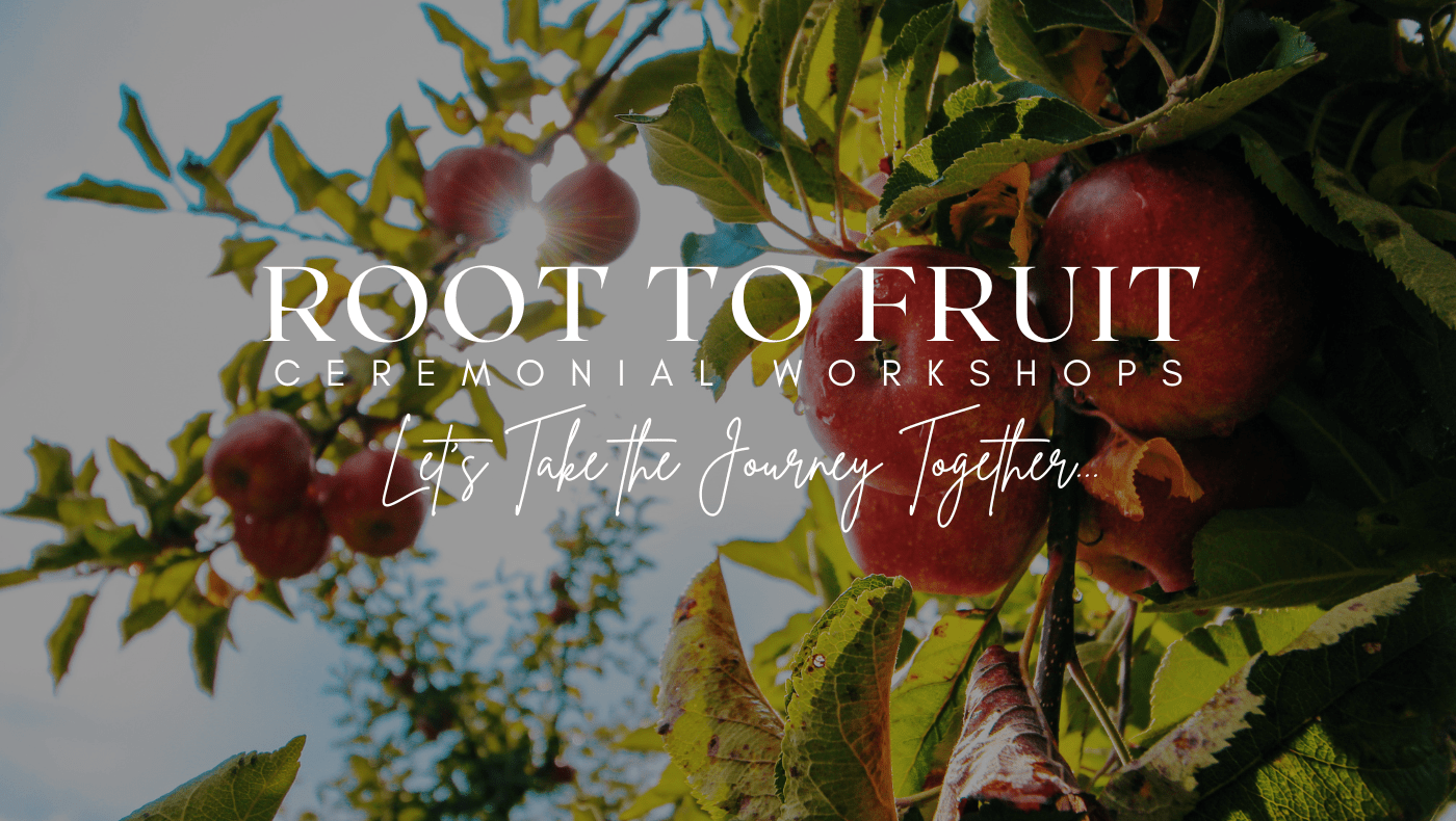 “Root to Fruit ceremonial workshops branding over apple tree branches symbolizing growth, healing, and transformation”